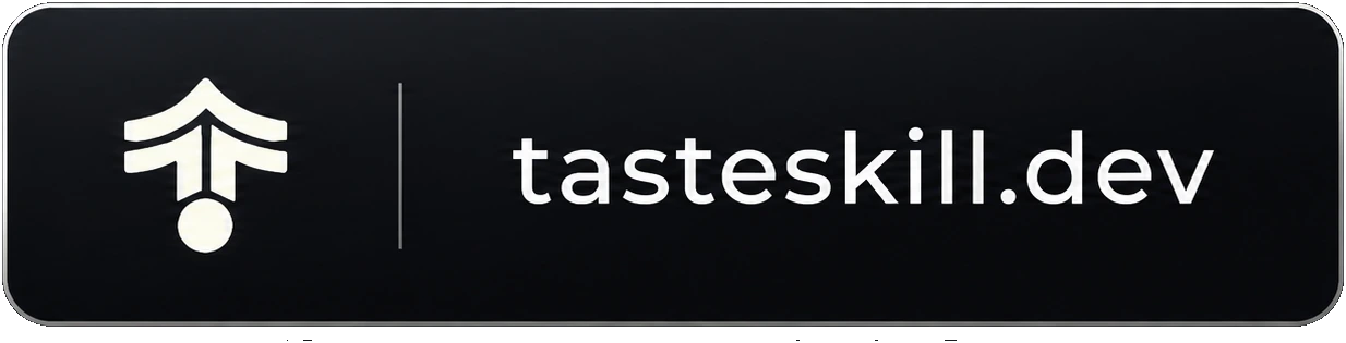 Visit tasteskill.dev